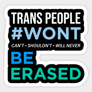 Trans People Wont Be Erased Sticker